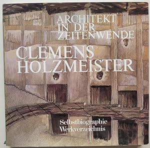 Clemens Holzmeister. Architekt in der Zeitenwende. Selbstbiografie. Werkvereichnis.