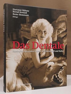 Seller image for Das Dentale. Faszination des oralen Systems in Wissenschaft und Kultur. for sale by Dieter Eckert