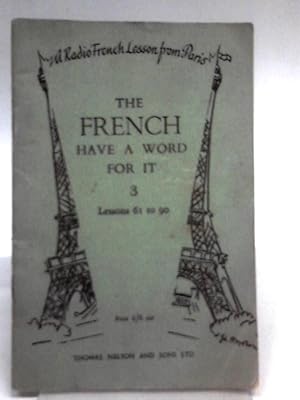 Seller image for The French Have A Word For It - 3 - Lessons 61 to 90 for sale by World of Rare Books