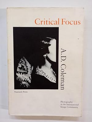 Seller image for Critical Focus: Photography in the International Image Community (avec une signature de l'auteur) for sale by Librairie de l'Avenue - Henri  Veyrier