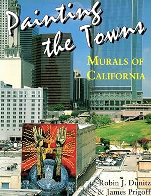 Seller image for Painting the Towns: Murals of California for sale by LEFT COAST BOOKS