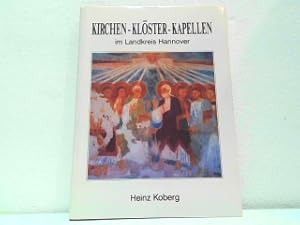 Bild des Verkufers fr Kirchen - Klster - Kapellen im Landkreis Hannover von Helmershausen bis Hase. zum Verkauf von Antiquariat Kirchheim