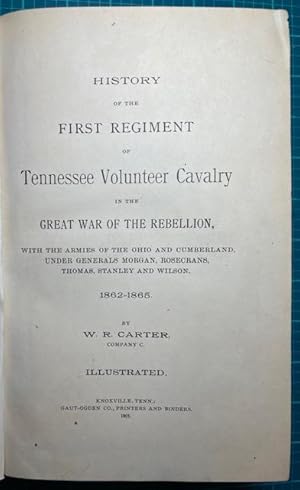 Seller image for HISTORY FIRST REGIMENT TENNESSEE VOLUNTARY CAVALRY IN THE GREAT WAR OF THE REBELLION (1st Tennessee [Union] Cavalry Regimental History) for sale by NorthStar Books