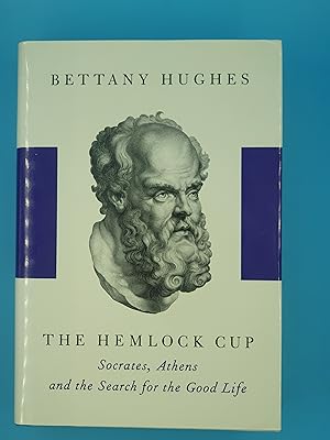 Image du vendeur pour The Hemlock Cup: Socrates, Athens, and the Search for the Good Life mis en vente par Nineveh Books