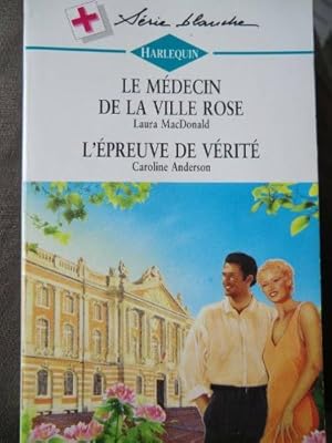 Seller image for Le mdecin de la ville rose / l'preuve de vrit for sale by Ammareal