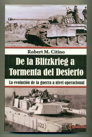 Imagen del vendedor de DE LA BLITZKRIEG A TORMENTA DEL DESIERTO. LA EVOLUCIN DE LA GUERRA A NIVEL OPERACIONAL a la venta por Ducable Libros