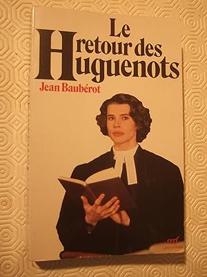 Image du vendeur pour Le retour des Huguenots - La vitalit protestante XIXe-XXe sicle mis en vente par Domifasol