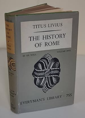 The History of Rome by Livy in 6 volumes; Volume 5; Everyman's Library No. 755