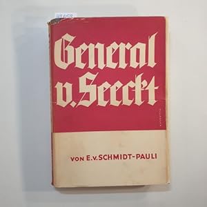 Image du vendeur pour General v. Seeckt. Lebensbild eines deutschen Soldaten mis en vente par Gebrauchtbcherlogistik  H.J. Lauterbach