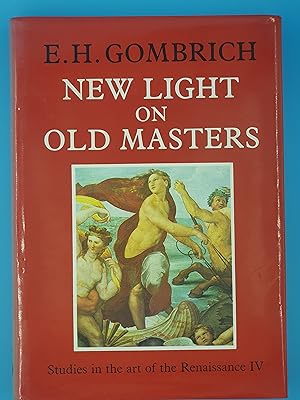 New Light on Old Masters (Studies in the art of the Renaissance)