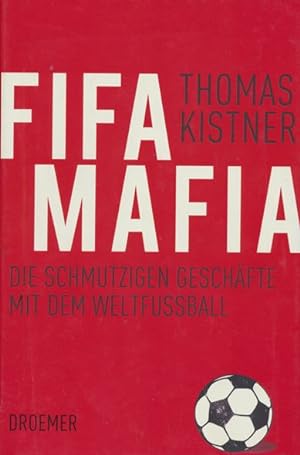 Image du vendeur pour Fifa-Mafia. Die schmutzigen Geschfte mit dem Weltfuball. mis en vente par ANTIQUARIAT ERDLEN