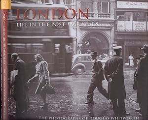 London - Life in the Postwar Years - The Photographs of Douglas Whitworth