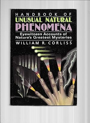 HANDBOOK OF UNUSUAL NATURAL PHENOMENA: Eyewitness Accounts Of Nature's Greatest Mysteries. Illust...