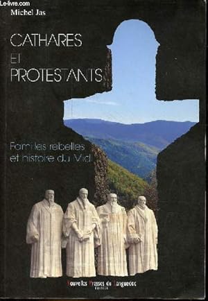 Imagen del vendedor de Cathares et protestants - Familles rebelles et histoire du Midi. a la venta por Le-Livre