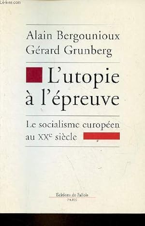 Bild des Verkufers fr L'utopie  l'preuve - Le socialisme europen au XXe sicle. zum Verkauf von Le-Livre