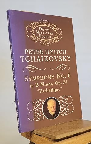 Symphony No. 6 in B Minor: Op. 74 "Pathetique" (Dover Miniature Scores)