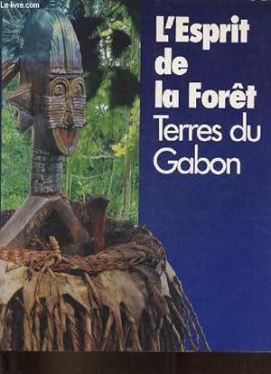 Bild des Verkufers fr L'Esrpit de la fort - Terres du Gabon. zum Verkauf von Le-Livre