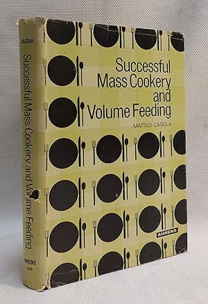 Successful Mass Cookery and Volume Feeding