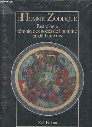 L'homme zodiaque l'astrologie témoin des noces de l'homme et de l'univers.