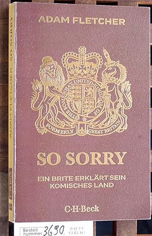 Seller image for So sorry : ein Brite erklrt sein komisches Land for sale by Baues Verlag Rainer Baues 