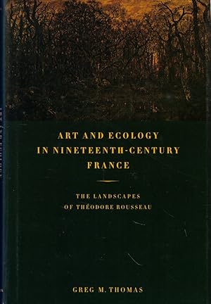 Art and Ecology in Nineteenth-Century France: The Landscapes of Theodore Rousseau