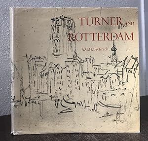 Seller image for Turner and Rotterdam (1817-1825-1841) - A. G. H. Bachrach for sale by Big Star Books
