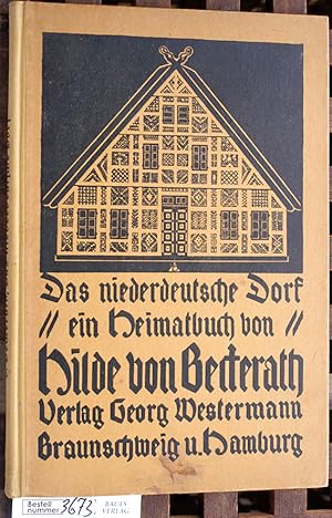 Das niederdeutsche Dorf : Der Heimatbücher 3. Band. Die Titelzeichn. ist von Fritz Dibbert