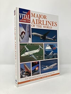 Image du vendeur pour The Vital Guide to Major Airlines of the World: Over 100 Leading Airlines, Complete with Fleet Lists mis en vente par Southampton Books