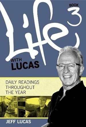 Immagine del venditore per Life with Lucas: Bk. 3: Daily Readings Throughout the Year venduto da WeBuyBooks