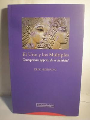 Imagen del vendedor de El Uno y los Múltiples. Concepciones egipcias de la Divinidad a la venta por Librería Antonio Azorín