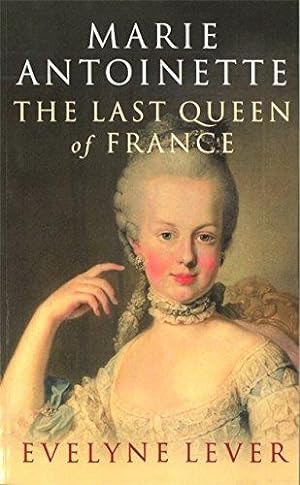 Seller image for Marie Antoinette: The last Queen of France for sale by WeBuyBooks