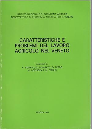 CARATTERISTICHE E PROBLEMI DEL LAVORO AGRICOLO NEL VENETO ISTITUTO NAZIONALE DI ECONOMIA AGRARIA