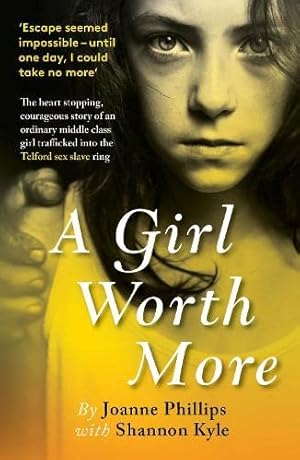 Image du vendeur pour A Girl Worth More: The courageous story of an ordinary middle class girl trafficked into a sex slave ring mis en vente par WeBuyBooks
