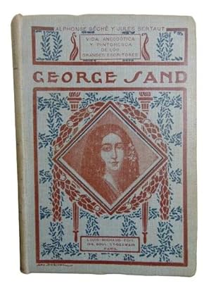 George Sand Vida Anécdotica Y Pintoresca De Los Grandes Escritores