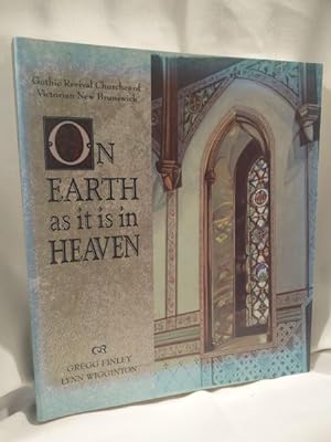 On Earth as it is in Heaven: Gothic Revival Churches of Victorian New Brunswick
