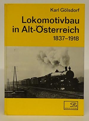 Bild des Verkufers fr Lokomotivbau in Alt-sterreich 1837-1918. zum Verkauf von Der Buchfreund