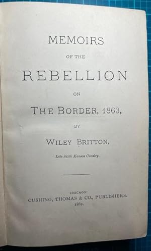 Imagen del vendedor de MEMOIRS OF THE REBELLION ON THE BORDER,1863 a la venta por NorthStar Books