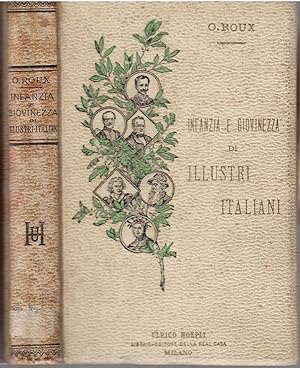 Imagen del vendedor de INFANZIA E GIOVINEZZA DI ILLUSTRI ITALIANI RICORDI TRATTI DALLE MIGLIORI AUTOBIOGRAFIE a la venta por Libreria Rita Vittadello