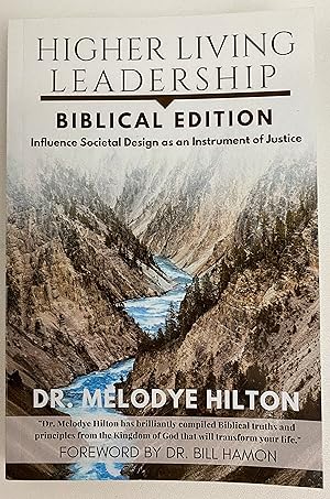 Higher Living Leadership Biblical Edition: Influence Societal Design As An Instrument of Justice