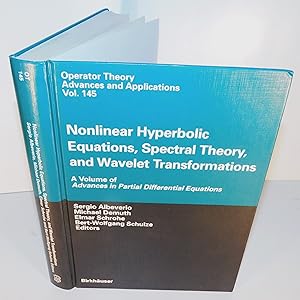 Seller image for NONLINEAR HYPERBOLIC EQUATIONS, SPECTRAL THEORY, AND WAVELET TRANSFORMATIONS a volume of advances in partial differential equations for sale by Librairie Montral