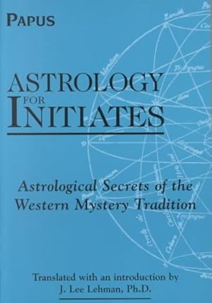 Bild des Verkufers fr Astrology for Initiates : Astrological Secrets of the Western Mystery Tradition zum Verkauf von GreatBookPrices
