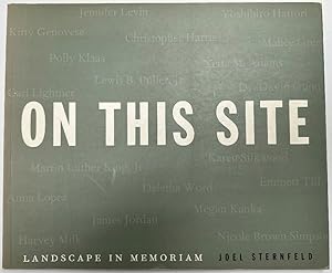 Imagen del vendedor de On This Site: Landscape in Memoriam: Joel Sternfeld a la venta por Ivy Ridge Books/Scott Cranin