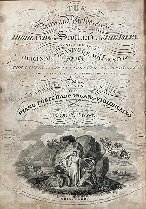 Seller image for The Airs and Melodies Peculiar to the Highlands of Scotland and The Isles Communicated in an Original Pleasing & Familiar Style Having the Lively Airs, etc. for sale by Zubal-Books, Since 1961