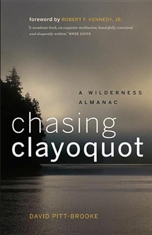 Image du vendeur pour Chasing Clayoquot : A Wilderness Almanac mis en vente par GreatBookPrices
