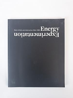 Imagen del vendedor de ENERGY/EXPERIMENTATION: BLACK ARTISTS AND ABSTRACTION 1964-1980 a la venta por Second Story Books, ABAA