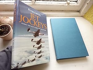 Jet Jockeys; Flying the RAF's Forst Jet Fighters.