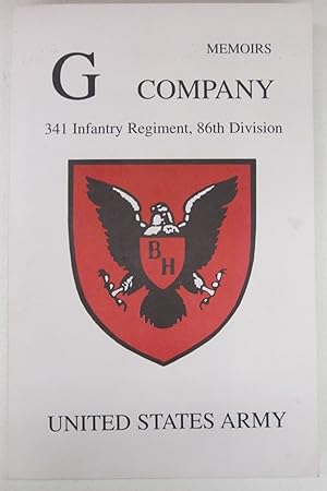 Seller image for G Company Memoirs (Blackhawk); 341 Infantry Regiment, 86th Division United States Army for sale by Midway Book Store (ABAA)