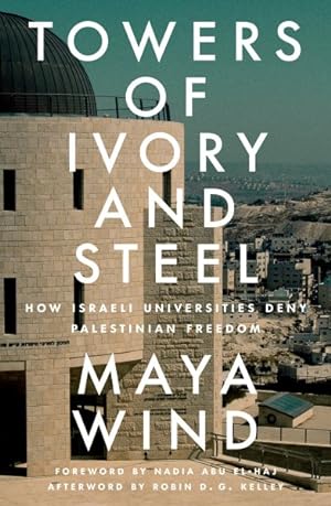 Seller image for Towers of Ivory and Steel : How Israeli Universities Deny Palestinian Freedom for sale by GreatBookPrices
