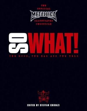 Image du vendeur pour Metallica": S What! - The Good, the Mad and the Ugly mis en vente par WeBuyBooks 2