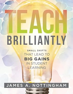 Imagen del vendedor de Teach Brilliantly : Small Shifts That Lead to Big Gains in Student Learning a la venta por GreatBookPrices